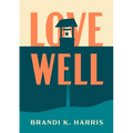 Love Well
