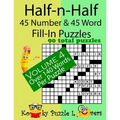 Half-n-Half Fill-In Puzzles, 45 number & 45 Word Fill-In Puzzles, Volume 4