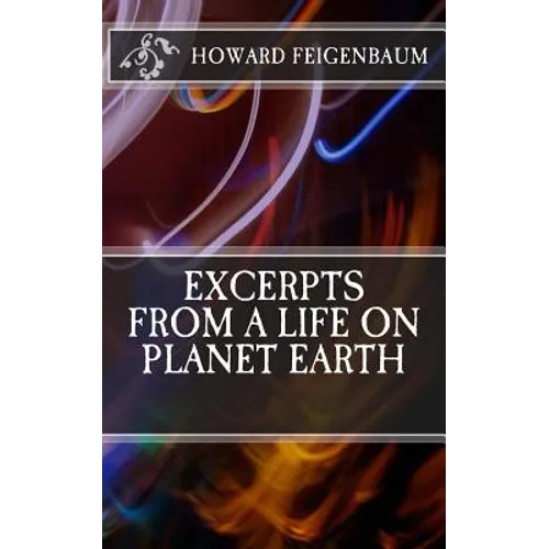 Excerpts from a Life on Planet Earth
