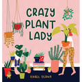 Crazy Plant Lady
