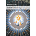 A Window Into Orthodox Christianity