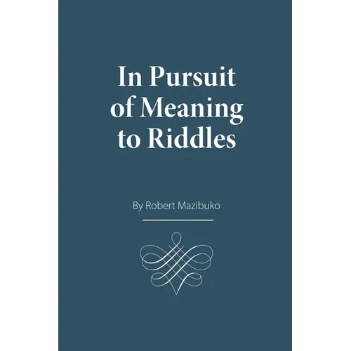 In Pursuit of Meaning to Riddles