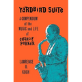 Yardbird Suite: A Compendium of the Music and Life of Charlie Parker