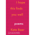 I Hope This Finds You Well: Poems