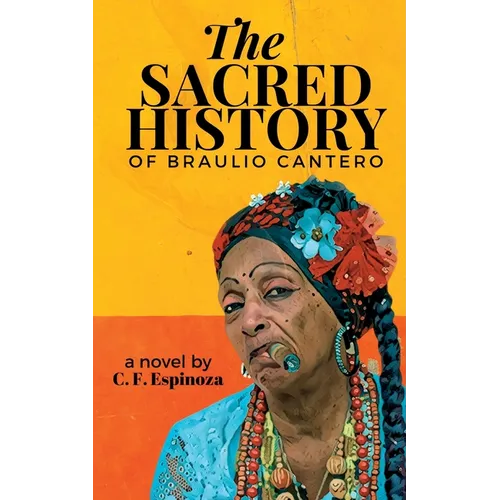 The Sacred History of Braulio Cantero