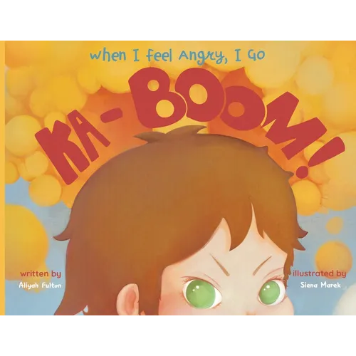 When I Feel Angry, I Go Ka-Boom!