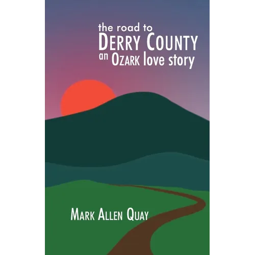 The Road to Derry County: An Ozark Love Story