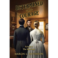 Determined and with Courage: "The Marriage" Volume 4