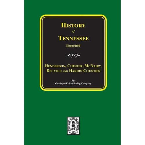 History of Henderson, Chester, McNairy, Decatur, and Hardin Counties, Tennessee