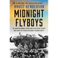 Midnight Flyboys: The American Bomber Crews and Allied Secret Agents Who Aided the French Resistance in World War II