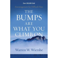 The Bumps Are What You Climb on: Encouragement for Difficult Days
