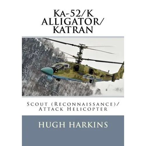 Ka-52/K ALLIGATOR/KATRAN: Scout (Reconnaissance)/Attack Helicopter