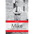 Mike: The Memoirs of the Rt. Hon.Lester B. Pearson, Volume One: 1897-1948