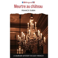 Meurtre au château: A Murder Mystery in Easy French