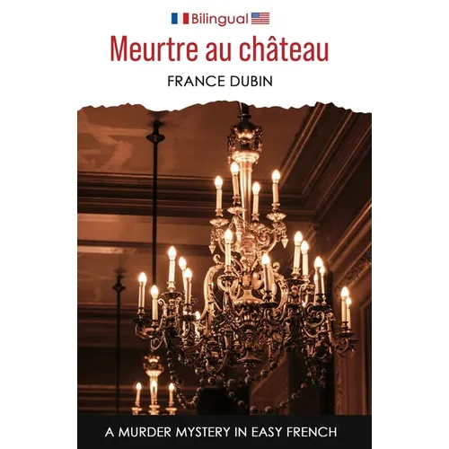 Meurtre au château: A Murder Mystery in Easy French