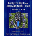 Evelyn's Big Book for Mandolins 2018, Vol. 3: Collection No. 3 of Trios for Treble Instruments
