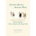 Summer Grasses, Autumn Wind: An Illustrated Translation of Basho's ""Narrow Roads of the Deep North" (Oku no Hosomichi") (Black and White Edition)
