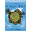 Ten Journeys on a Fragile Planet