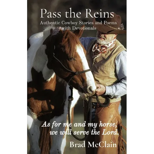 Pass the Reins: Authentic Cowboy Stories and Poems with Devotionals