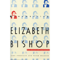 Remembering Elizabeth Bishop: An Oral Biography