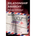 Relationship Anarchy: Occupy Intimacy!