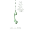 The Truth About Unringing Phones: Essays on Yearning