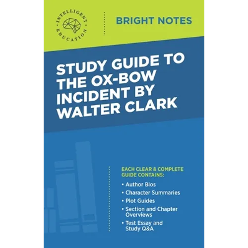 Study Guide to The Ox-Bow Incident by Walter Clark