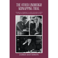 The Other Lindbergh Kidnapping Trial: Charles Lindberh vs. John Hughes Curtis in the Flemington Courthouse in 1932