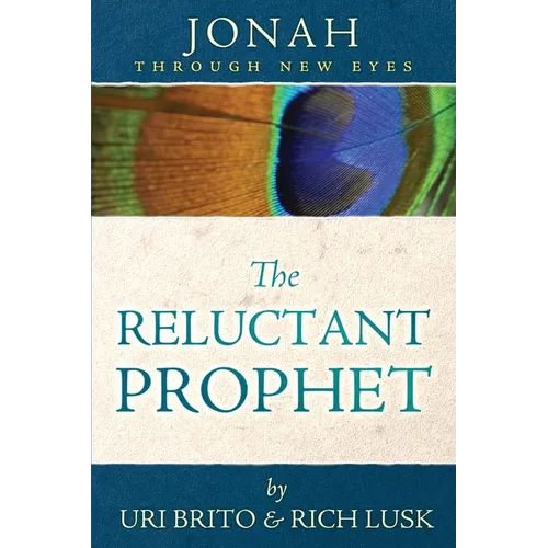 The Reluctant Prophet: Jonah Through New Eyes
