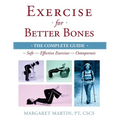 Exercise for Better Bones: The Complete Guide to Safe and Effective Exercises for Osteoporosis