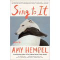 Sing to It: Stories