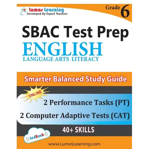SBAC Test Prep: Grade 6 English Language Arts Literacy (ELA) Common Core Practice Book and Full-length Online Assessments: Smarter Balanced Study Guid