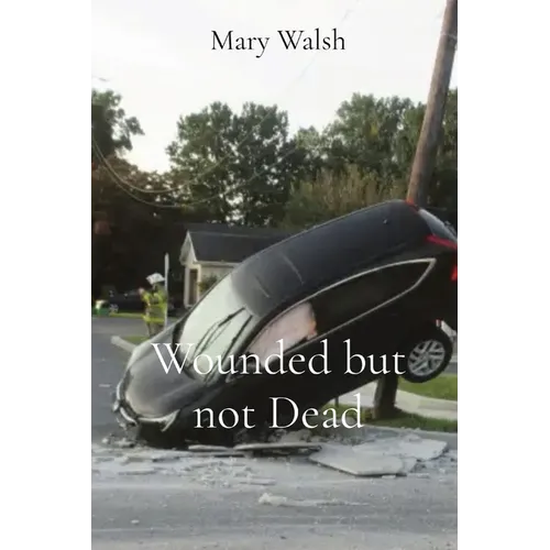 Wounded but not Dead