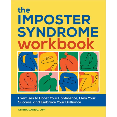 The Imposter Syndrome Workbook: Exercises to Boost Your Confidence, Own Your Success, and Embrace Your Brilliance