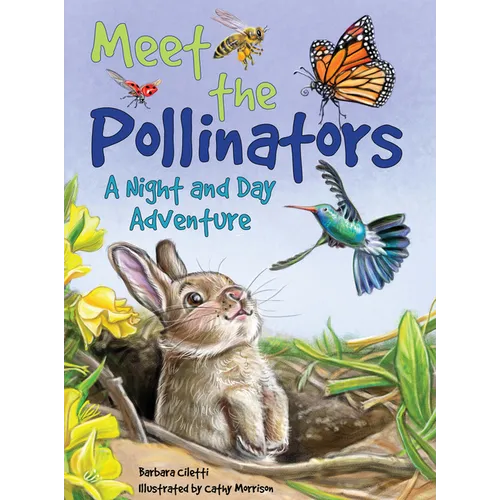 Meet the Pollinators: A Night and Day Adventure
