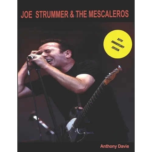 Joe Strummer & The Mescaleros: 20th Anniversary Edition: The History of Joe Strummer & The Mescaleros