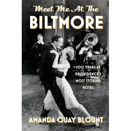 Meet Me at the Biltmore: 100 Years at Providence's Most Storied Hotel