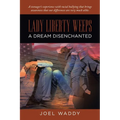 Lady Liberty Weeps: A Dream Disenchanted