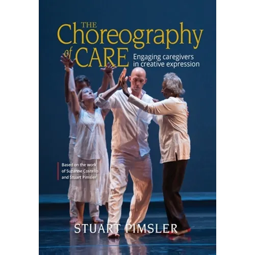 The Choreography of Care: Engaging caregivers in creative expression