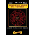 Urban Tales of the Bible Short Story Series Book 2: The Wussy King and an Evil Boss Queen