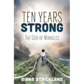 Ten Years Strong: The God of Miracles