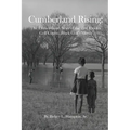 Cumberland Rising: The Extraordinary Story of the Ted Rhodes Golf Course, Black Golf's Mecca