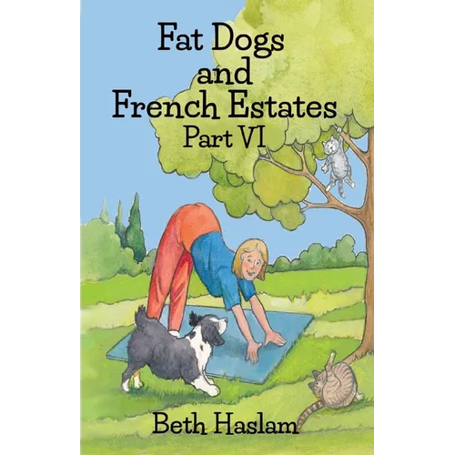 Fat Dogs and French Estates, Part 6