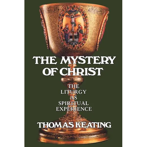 Mystery of Christ: The Liturgy as Spiritual Experience