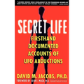 Secret Life: Firsthand, Documented Accounts of UFO Abductions
