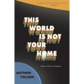 This World Is Not Your Home