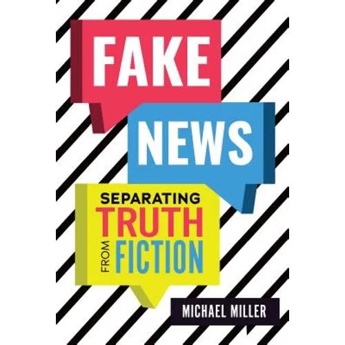 Fake News: Separating Truth from Fiction