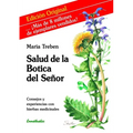 Salud de la Botica del Señor: Consejos Y Experiencias Con Hierbas Medicinales