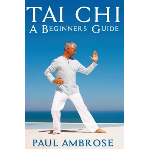 Tai Chi: Beginners Guide to Tai Chi