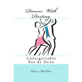 Dances with Destiny: Unforgettable Pas de Deux